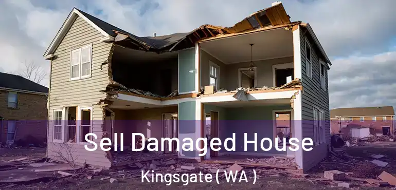  Sell Damaged House Kingsgate ( WA )