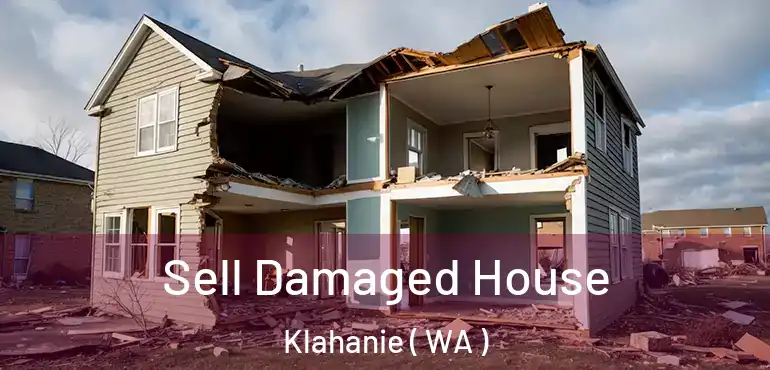  Sell Damaged House Klahanie ( WA )