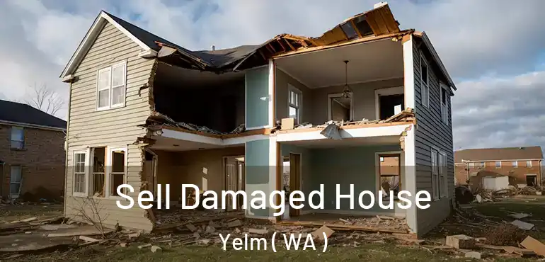  Sell Damaged House Yelm ( WA )