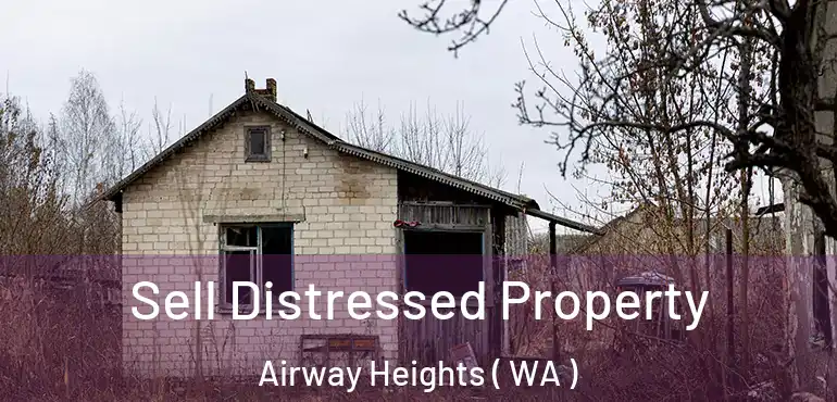  Sell Distressed Property Airway Heights ( WA )