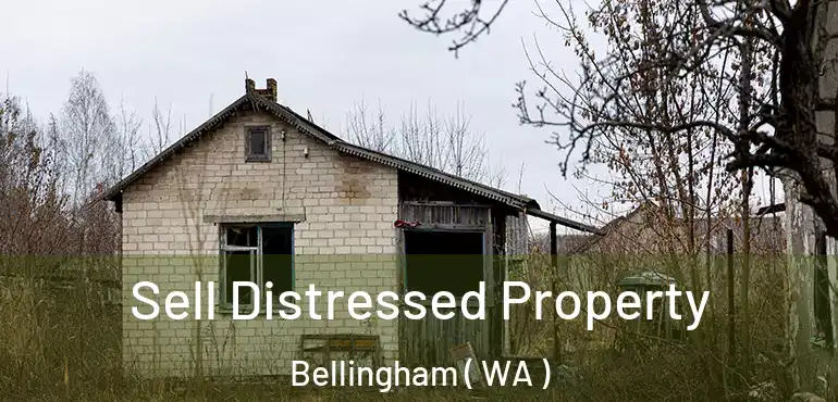  Sell Distressed Property Bellingham ( WA )