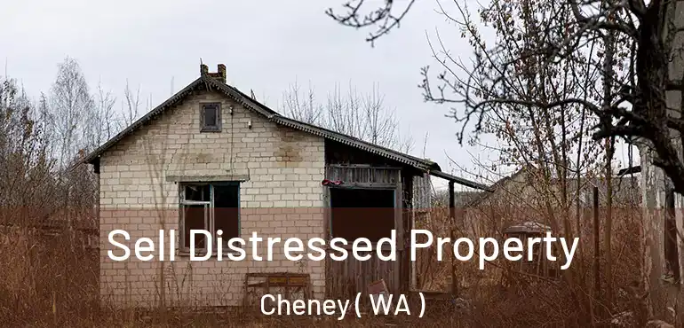  Sell Distressed Property Cheney ( WA )