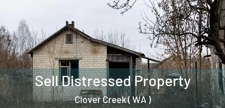  Sell Distressed Property Clover Creek ( WA )