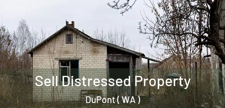  Sell Distressed Property DuPont ( WA )