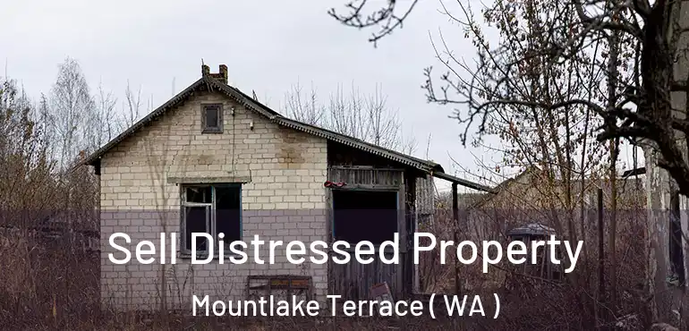 Sell Distressed Property Mountlake Terrace ( WA )