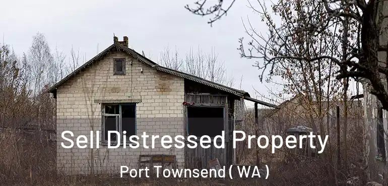  Sell Distressed Property Port Townsend ( WA )