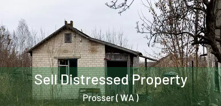  Sell Distressed Property Prosser ( WA )