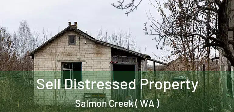  Sell Distressed Property Salmon Creek ( WA )