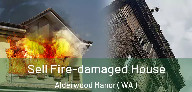  Sell Fire-damaged House Alderwood Manor ( WA )