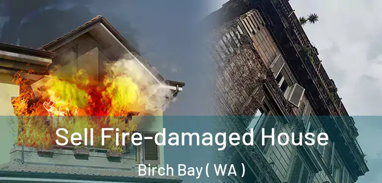 Sell Fire-damaged House Birch Bay ( WA )