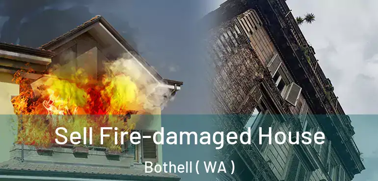 Sell Fire-damaged House Bothell ( WA )