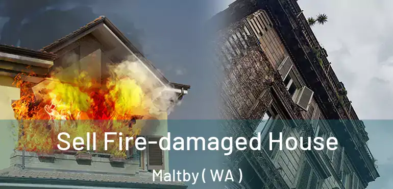  Sell Fire-damaged House Maltby ( WA )