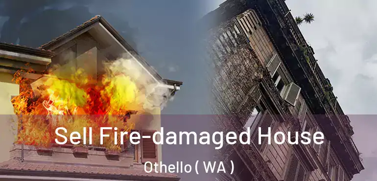  Sell Fire-damaged House Othello ( WA )