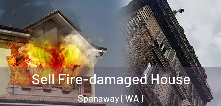  Sell Fire-damaged House Spanaway ( WA )