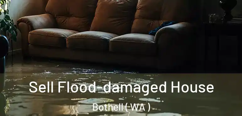  Sell Flood-damaged House Bothell ( WA )