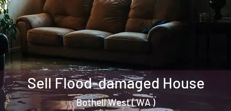  Sell Flood-damaged House Bothell West ( WA )