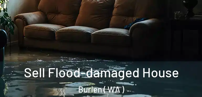  Sell Flood-damaged House Burien ( WA )
