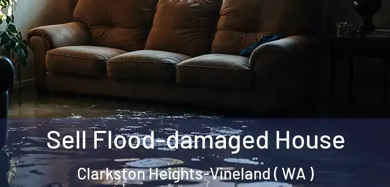  Sell Flood-damaged House Clarkston Heights-Vineland ( WA )