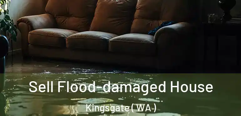  Sell Flood-damaged House Kingsgate ( WA )