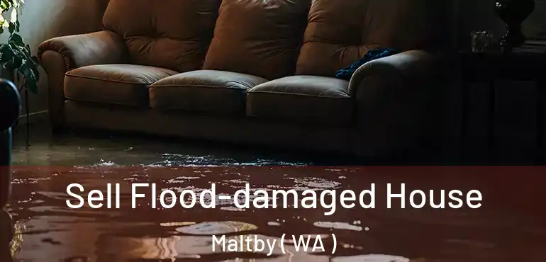  Sell Flood-damaged House Maltby ( WA )