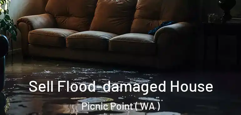  Sell Flood-damaged House Picnic Point ( WA )