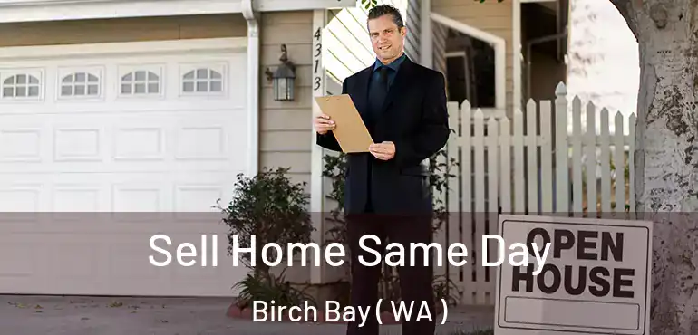  Sell Home Same Day Birch Bay ( WA )