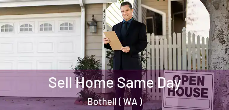  Sell Home Same Day Bothell ( WA )