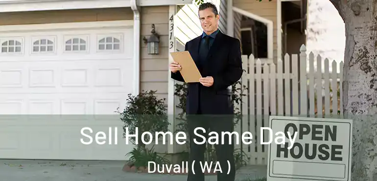  Sell Home Same Day Duvall ( WA )