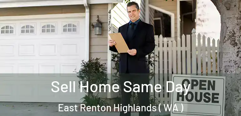  Sell Home Same Day East Renton Highlands ( WA )