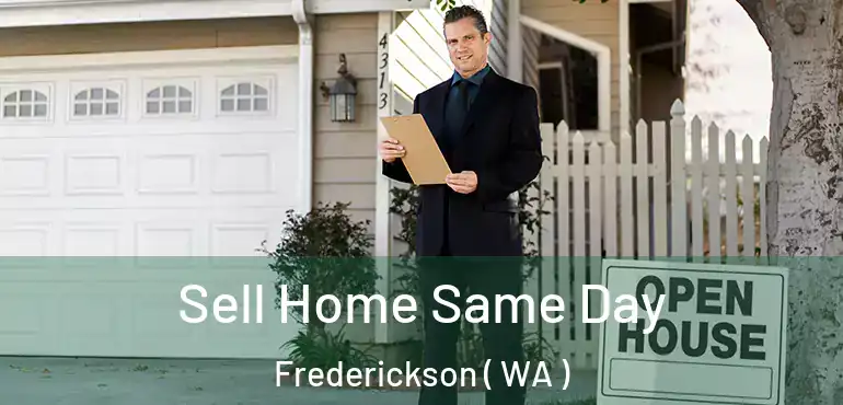  Sell Home Same Day Frederickson ( WA )
