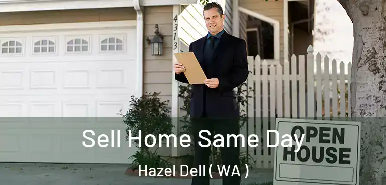  Sell Home Same Day Hazel Dell ( WA )