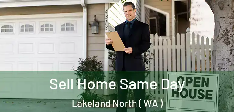  Sell Home Same Day Lakeland North ( WA )