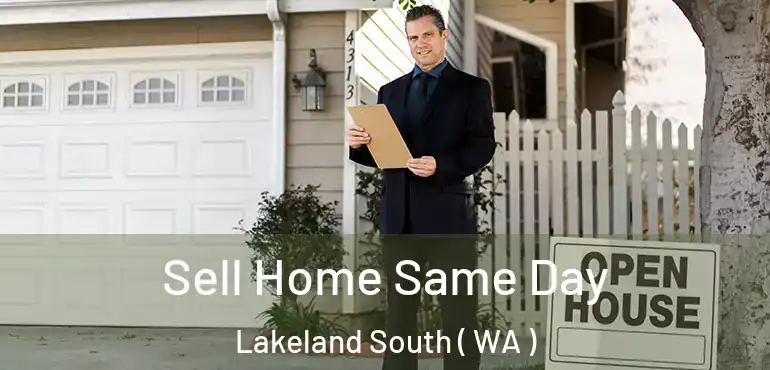 Sell Home Same Day Lakeland South ( WA )