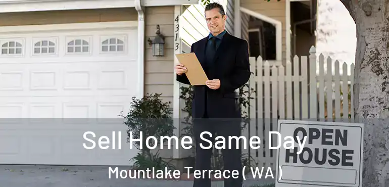  Sell Home Same Day Mountlake Terrace ( WA )