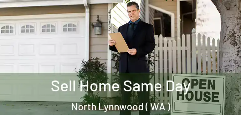  Sell Home Same Day North Lynnwood ( WA )