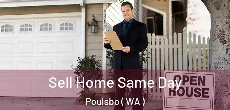  Sell Home Same Day Poulsbo ( WA )