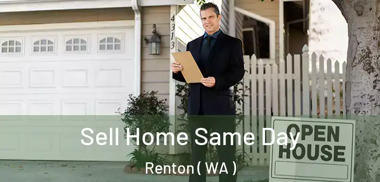  Sell Home Same Day Renton ( WA )