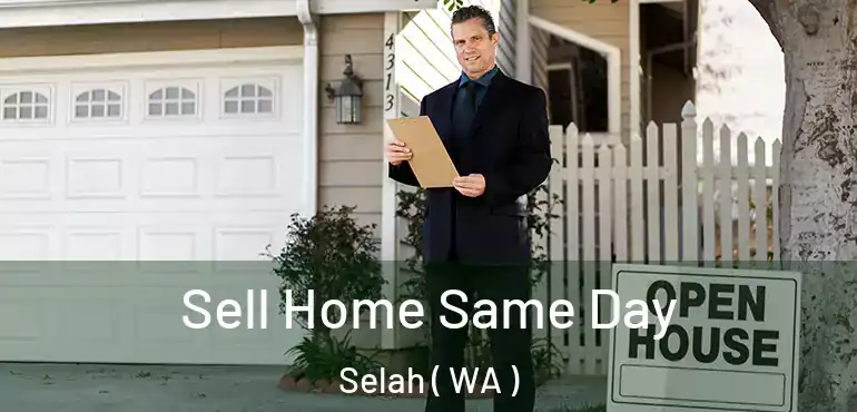  Sell Home Same Day Selah ( WA )