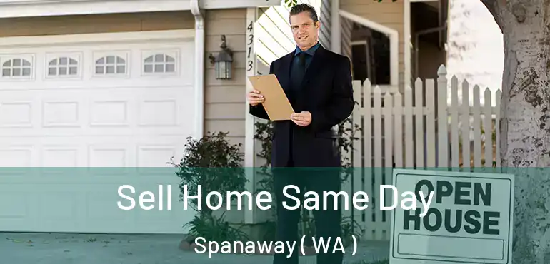  Sell Home Same Day Spanaway ( WA )