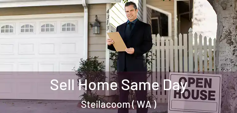  Sell Home Same Day Steilacoom ( WA )