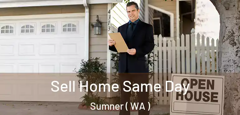  Sell Home Same Day Sumner ( WA )