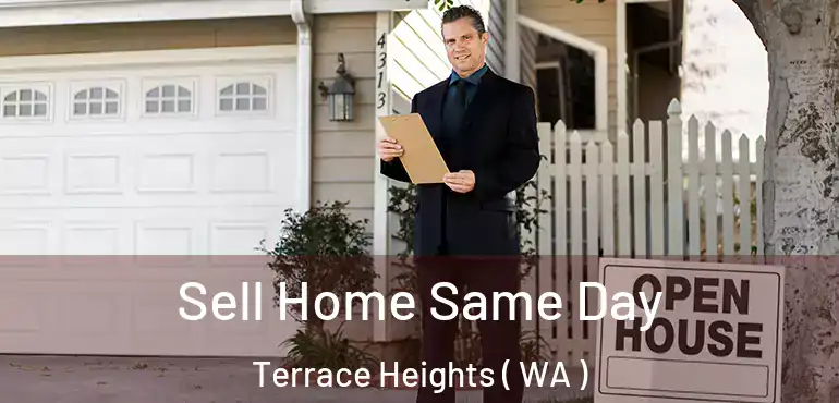  Sell Home Same Day Terrace Heights ( WA )