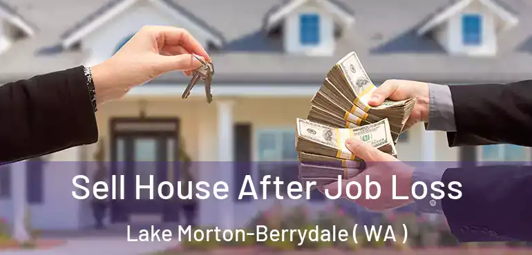  Sell House After Job Loss Lake Morton-Berrydale ( WA )