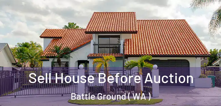  Sell House Before Auction Battle Ground ( WA )