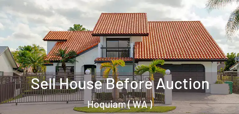  Sell House Before Auction Hoquiam ( WA )
