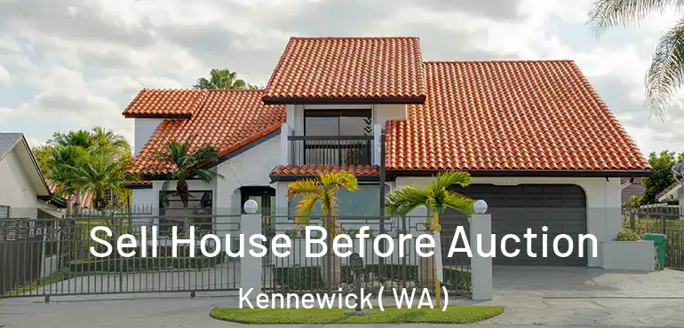  Sell House Before Auction Kennewick ( WA )