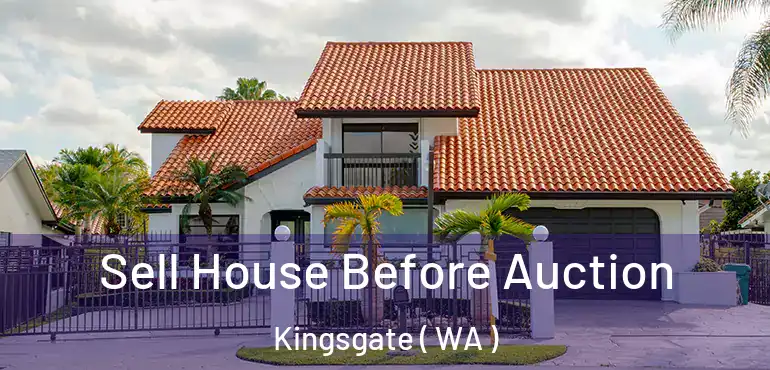  Sell House Before Auction Kingsgate ( WA )