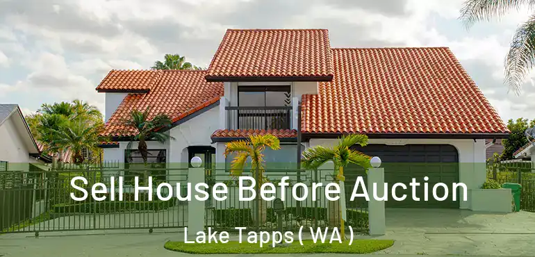  Sell House Before Auction Lake Tapps ( WA )