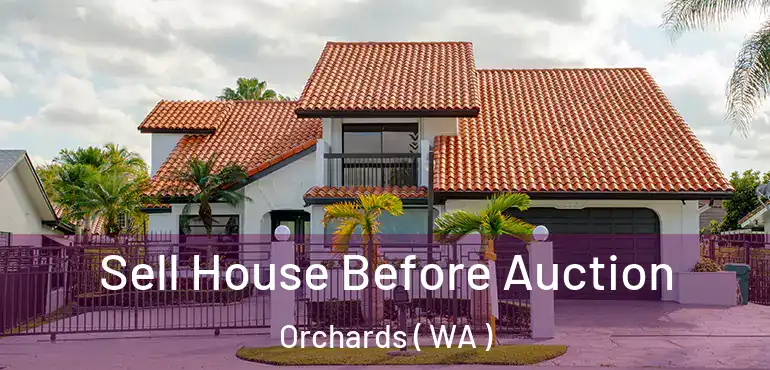  Sell House Before Auction Orchards ( WA )