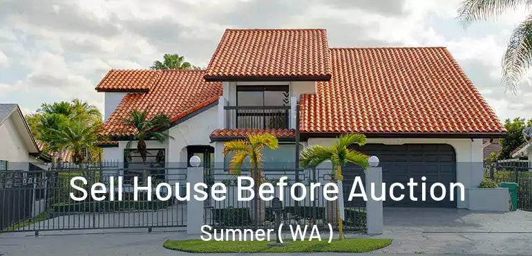  Sell House Before Auction Sumner ( WA )